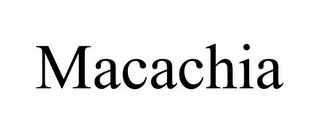 MACACHIA