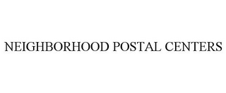 NEIGHBORHOOD POSTAL CENTERS