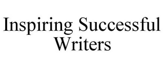 INSPIRING SUCCESSFUL WRITERS