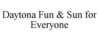 DAYTONA FUN & SUN FOR EVERYONE