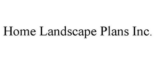 HOME LANDSCAPE PLANS INC.