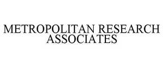 METROPOLITAN RESEARCH ASSOCIATES