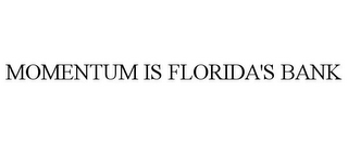 MOMENTUM IS FLORIDA'S BANK