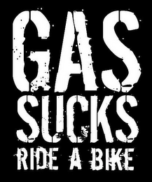 GAS SUCKS RIDE A BIKE