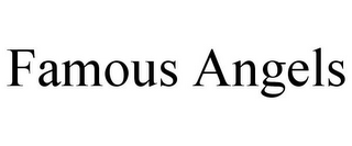 FAMOUS ANGELS