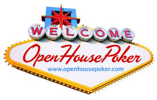 WELCOME OPENHOUSEPOKER WWW.OPENHOUSEPOKER.COM