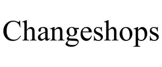 CHANGESHOPS