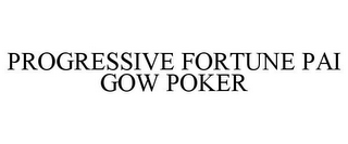 PROGRESSIVE FORTUNE PAI GOW POKER