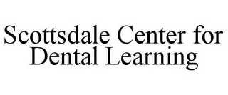 SCOTTSDALE CENTER FOR DENTAL LEARNING