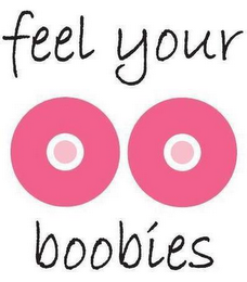 FEEL YOUR BOOBIES