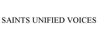 SAINTS UNIFIED VOICES