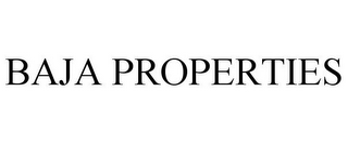 BAJA PROPERTIES