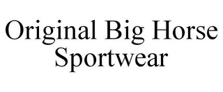 ORIGINAL BIG HORSE SPORTWEAR