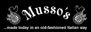 MUSSO'S MADE TODAY IN AN OLD-FASHIONED ITALIAN WAY