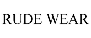 RUDE WEAR