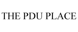 THE PDU PLACE