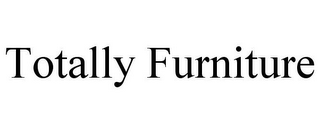 TOTALLY FURNITURE