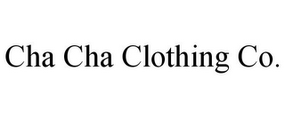 CHA CHA CLOTHING CO.