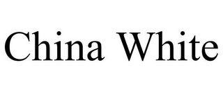 CHINA WHITE