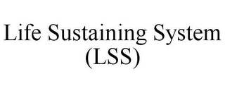 LIFE SUSTAINING SYSTEM (LSS)