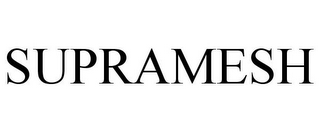 SUPRAMESH