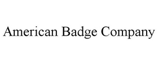 AMERICAN BADGE COMPANY