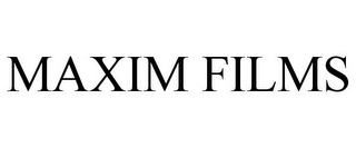 MAXIM FILMS