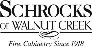 SCHROCKS OF WALNUT CREEK FINE CABINETRY SINCE 1918