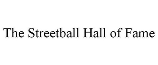 THE STREETBALL HALL OF FAME