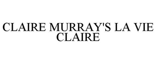 CLAIRE MURRAY'S LA VIE CLAIRE