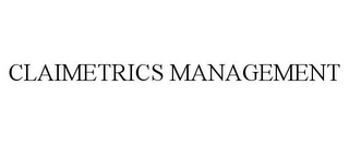 CLAIMETRICS MANAGEMENT