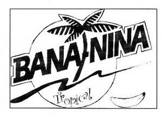 BANA-NINA TROPICAL