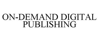 ON-DEMAND DIGITAL PUBLISHING