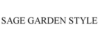 SAGE GARDEN STYLE