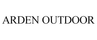 ARDEN OUTDOOR