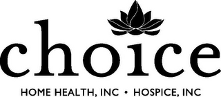 CHOICE HOME HEALTH, INC · HOSPICE, INC