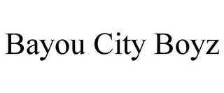 BAYOU CITY BOYZ