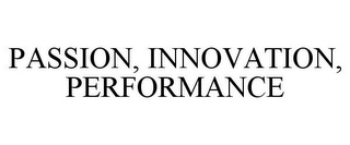 PASSION, INNOVATION, PERFORMANCE