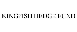 KINGFISH HEDGE FUND