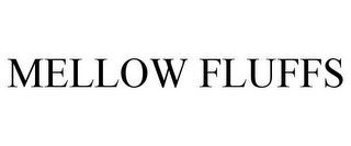 MELLOW FLUFFS
