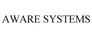 AWARE SYSTEMS