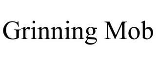 GRINNING MOB