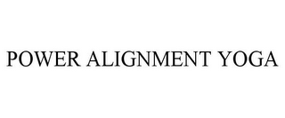 POWER ALIGNMENT YOGA