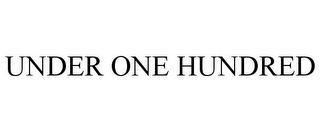 UNDER ONE HUNDRED