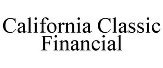 CALIFORNIA CLASSIC FINANCIAL