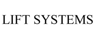 LIFT SYSTEMS