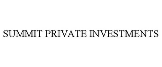 SUMMIT PRIVATE INVESTMENTS