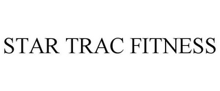 STAR TRAC FITNESS