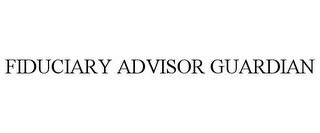 FIDUCIARY ADVISOR GUARDIAN