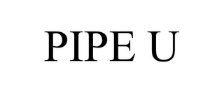 PIPE U